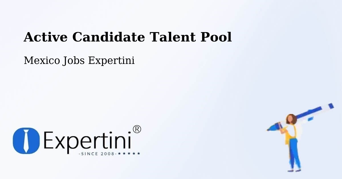 Active Candidate Talent Pool – Unión Y Progreso - Mexico Jobs Expertini