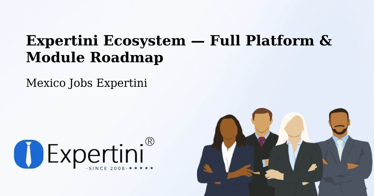 Expertini Ecosystem — Full Platform & Module Roadmap – Unión Y Progreso