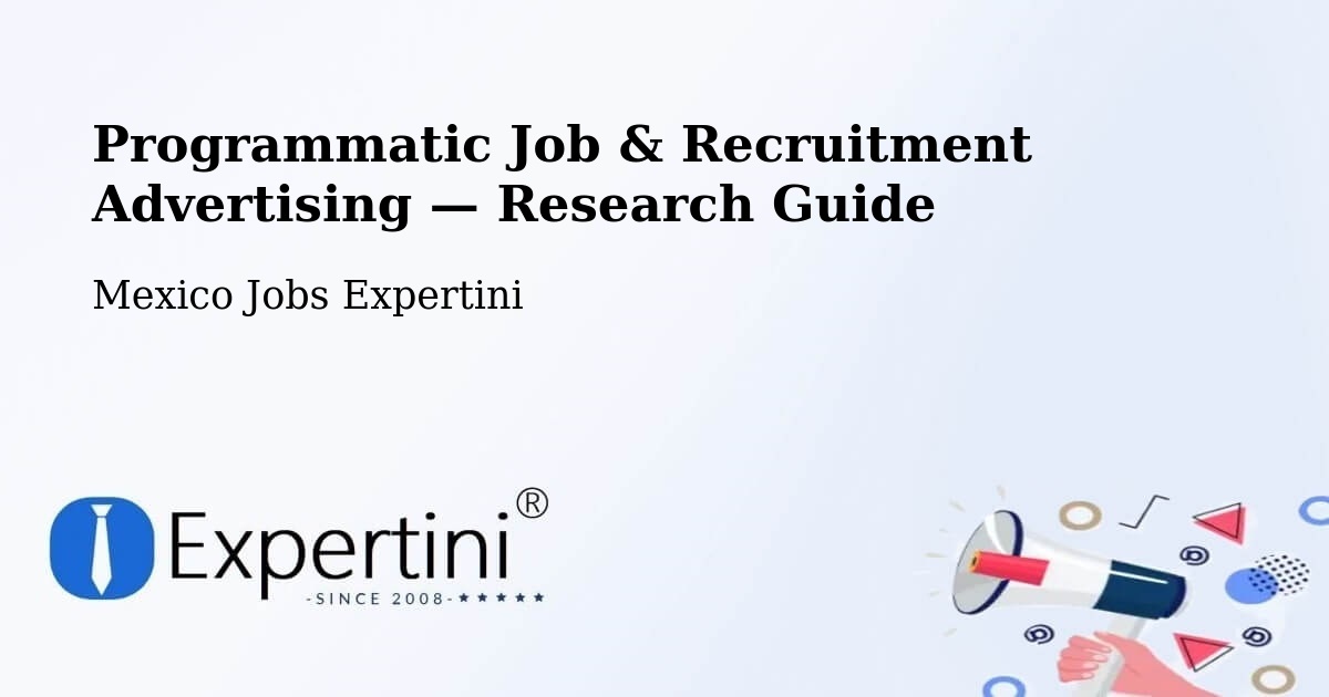 Programmatic Job & Recruitment Advertising — Research Guide – Unión Y Progreso